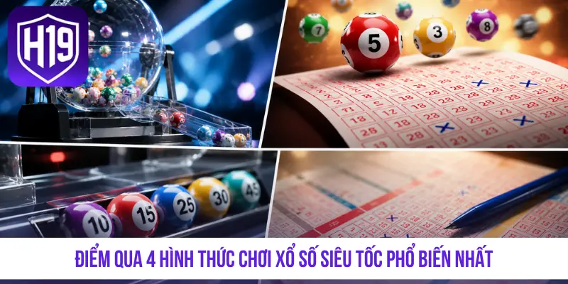 Điểm qua 4 hình thức chơi xổ số siêu tốc phổ biến nhất